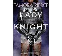 Tamora Pierce Lady Knight (Tascabile) Protector of the Small