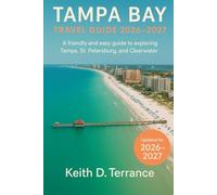 Tampa Bay Travel Guide 2026: A friendly and easy guide to exploring Tampa, St Petersburg, and Clearwater.