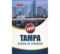 TAMPA GUIDA DI VIAGGIO 2026: Scopri le principali attrazioni, le attività sul lungomare, la cucina locale e i siti culturali della Gulf Coast City della Florida