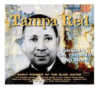 Tampa Red - You Cant Get That Stuff No More