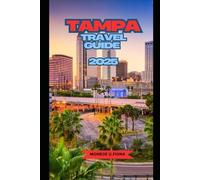 TAMPA TRAVEL GUIDE 2025