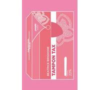 Tampon tax. 1.827 di quei giorni (e 65 cicli mestruali)