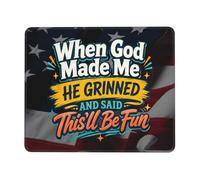 Tampone per Mouse When God Made Me He Grinned and Said This'Ll Be | Tappetino per il Mouse Casa 25x30cm Lavabile Tappetino per Mouse Confortevole Gaming Mousepad Ufficio Laptop