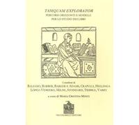 Tamquam explorator. Percorsi, orizzonti e modelli per lo studio dei libri
