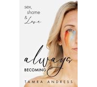 Tamra Andress Always Becoming (Tascabile)