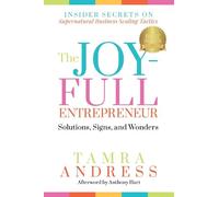 Tamra Andress The Joy-Full Entrepreneur: Solutions, Signs, and Wonde (Tascabile)