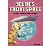 Tamra B Orr Selfies from Space (Copertina rigida) Future Space