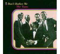Tams,the - Don'T Bother Me
