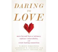 Tamsen Firestone Robert W. Firestone Daring to Love (Tascabile)