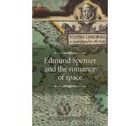 Tamsin Badcoe Edmund Spenser and the Romance of Space (Tascabile)