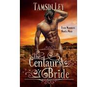 Tamsin Ley The Centaur's Bride (Tascabile)