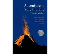 Tamsin Mather Adventures in Volcanoland (Copertina rigida)