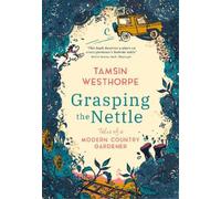 Tamsin Westhorpe Grasping The Nettle (Copertina rigida)