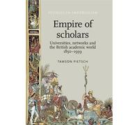 Tamson Pietsch Empire of Scholars (Copertina rigida) Studies in Imperialism