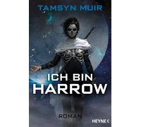 Tamsyn Muir Kirsten Borchar Ich bin Harrow: Roman (The Ninth, Band (Tascabile)