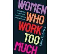 Tamu Thomas Women Who Work Too Much (Tascabile)