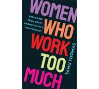 Tamu Thomas Women Who Work Too Much (Tascabile)