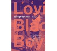 Tamura Lomax Loving Black Boys (Tascabile)