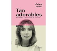 Tan adorables: Miss Fallaci a la conquista de América