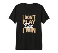 Tan Color Don't Play, Win Tan Graphic Maglietta Premium