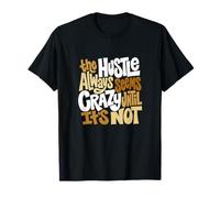 Tan Color Hustle Ain't So Crazy Tan Graphic Maglietta