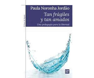 Tan frágiles y tan amados: Una pedagogía para la libertad: 461