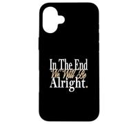 Tan It Will Be Alright Grafica a colori Custodia per iPhone 16 Plus