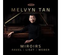 Melvyn Tan Melvyn Tan: Miroirs (CD) Album