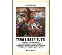 Tana libera tutti. Dizionario dei bimbi birichini: da ambarabaccicicocò a zoppo galletto, passando dalle figurine dei calciatori all'hula hoop...