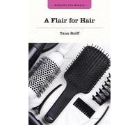 Tana Reiff A Flair for Hair (Tascabile)