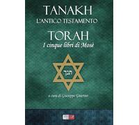 Tanakh. L'Antico Testamento. Torah. I cinque libri di Mosè - Guarino G. (cur.)