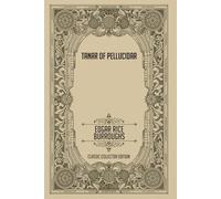 TANAR OF PELLUCIDAR - Classic Collector Edition (Annotated)