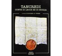 Tancredi. Conte di Lecce re di Sicilia