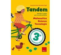 Tandem. Classe 3. Matematica, scienze, tecnologia. Attività in coppia per la scuola primaria