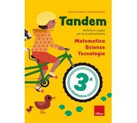 Tandem. Classe 3. Matematica, scienze, tecnologia. Attività in coppia per la scuola primaria