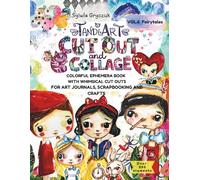 TandiArt Cut Out & Collage - Volume 6: Whimsical Fairies, Fairytales Characters, Enchanted Elements & Magical Backgrounds for Art Journaling and Craft Projects