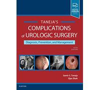 Taneja's Complications of Urologic Surgery: Diagnosis, Prevention, and Management