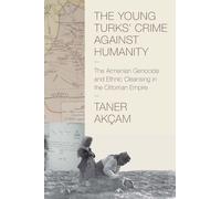 Taner Akçam The Young Turks' Crime against Humanity (Copertina rigida)