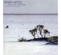 Taner Akyol - Göçmen Kuslar / Birds Of Passage