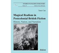Taner Can Magical Realism in Postcolonial British Fiction (Tascabile)