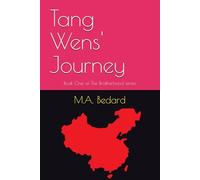 Tang Wens' Journey: Book One of The Brotherhood series by M.A.Bedard