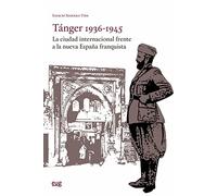 Tánger 1936-1945: La ciudad internacional frente a la nueva España franquista