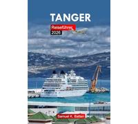 Tanger Reiseführer 2026: Erkunden Sie die marokkanische Stadt - Sehenswürdigkeiten an der Küste, Blick auf den Atlantik, Küche und versteckte Schätze mit Insidertipps