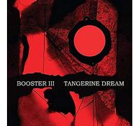 Tangerine Dream - Booster Iii
