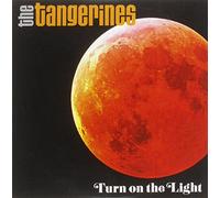 Tangerines - Turn On The Light