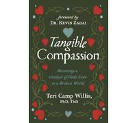 Tangible Compassion: Becoming a Conduit of God’s Love to a Broken World
