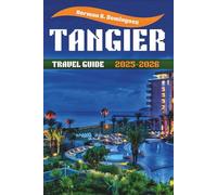 Tangier Travel Guide 2025/2026: Where Africa Meets Europe: Your Gateway to Morocco's Cultural Crossroads