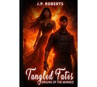 Tangled Fates: Origins of the Marked
