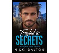Tangled in Secrets: A Journey from Friends to Forever