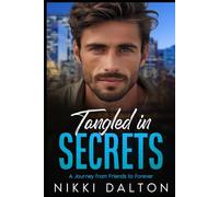 Tangled in Secrets: A Journey from Friends to Forever